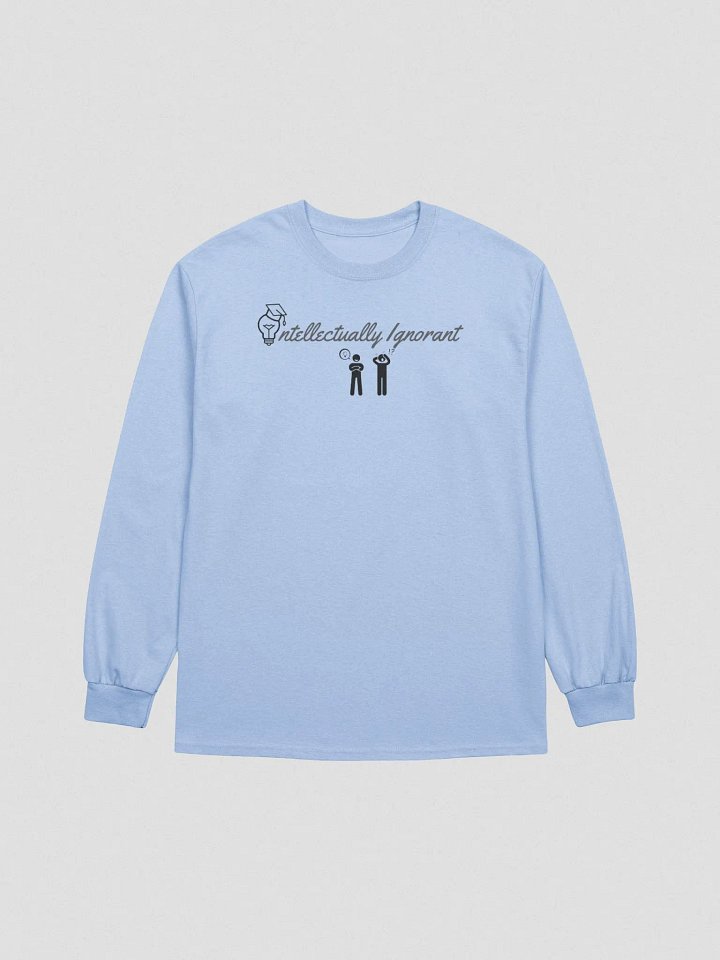 Intellectually Ignorant Grey scale Long Sleeve T-Shirt product image (1)