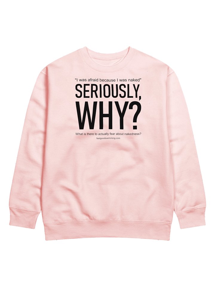 SERIOUSLY, WHY? sweatshirt l product image (2)