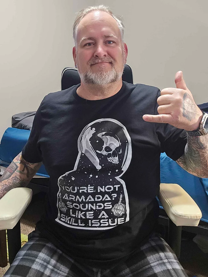 You're Not Armada? Sounds Like a Skill Issue Shirt product image (1)