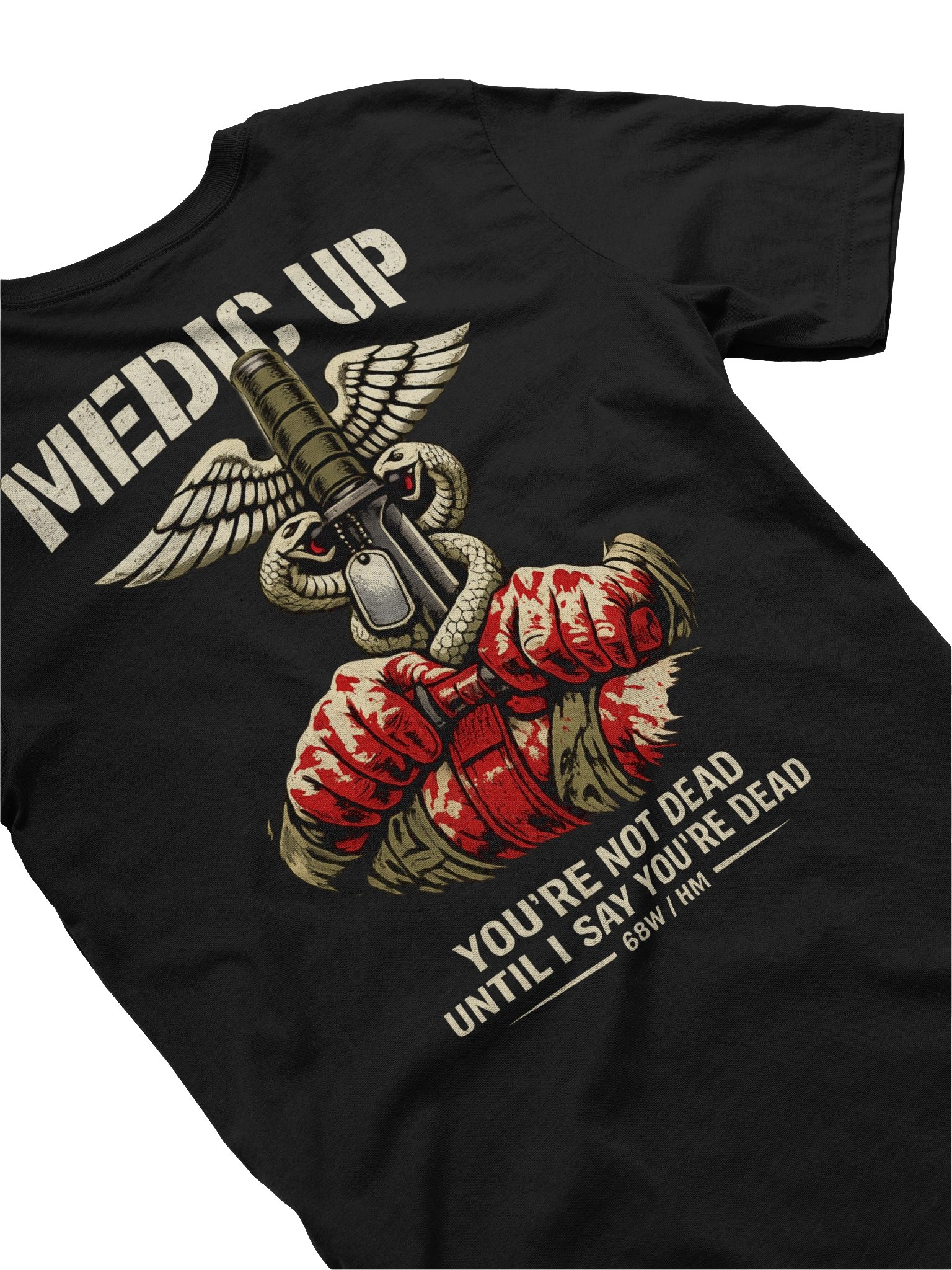 Medic Up / You're Not Dead Until I Say You're Dead 68W Corpsman Tee product image (1)