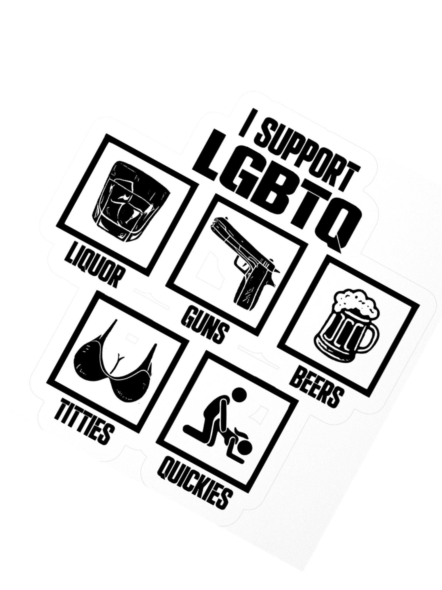 I Support LGBTQ Liquor Guns Beer Titties Quickies Sticker product image (2)