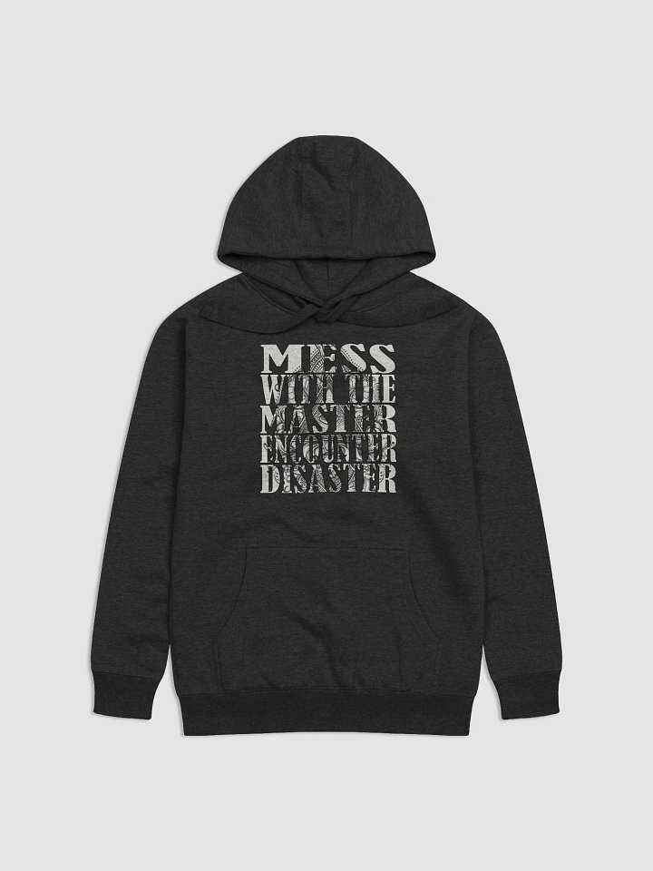 Mess With The Master, Encounter Disaster - Cotton Heritage Unisex Premium Hoodie product image (2)