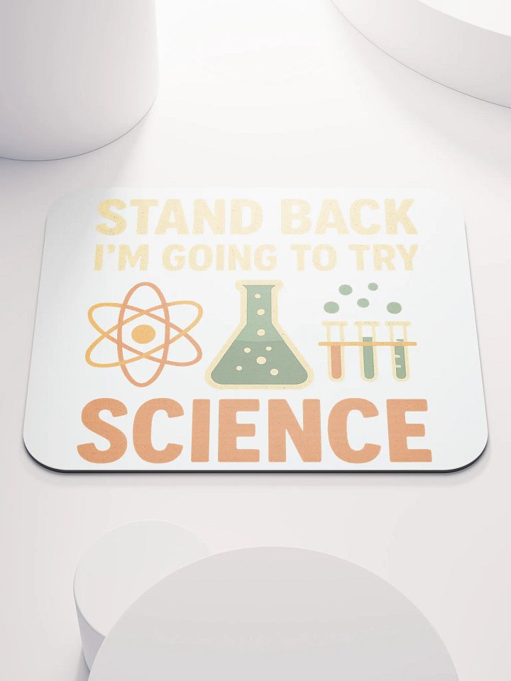 Mouse Pad – Stand Back I’m Going to Try Science product image (1)