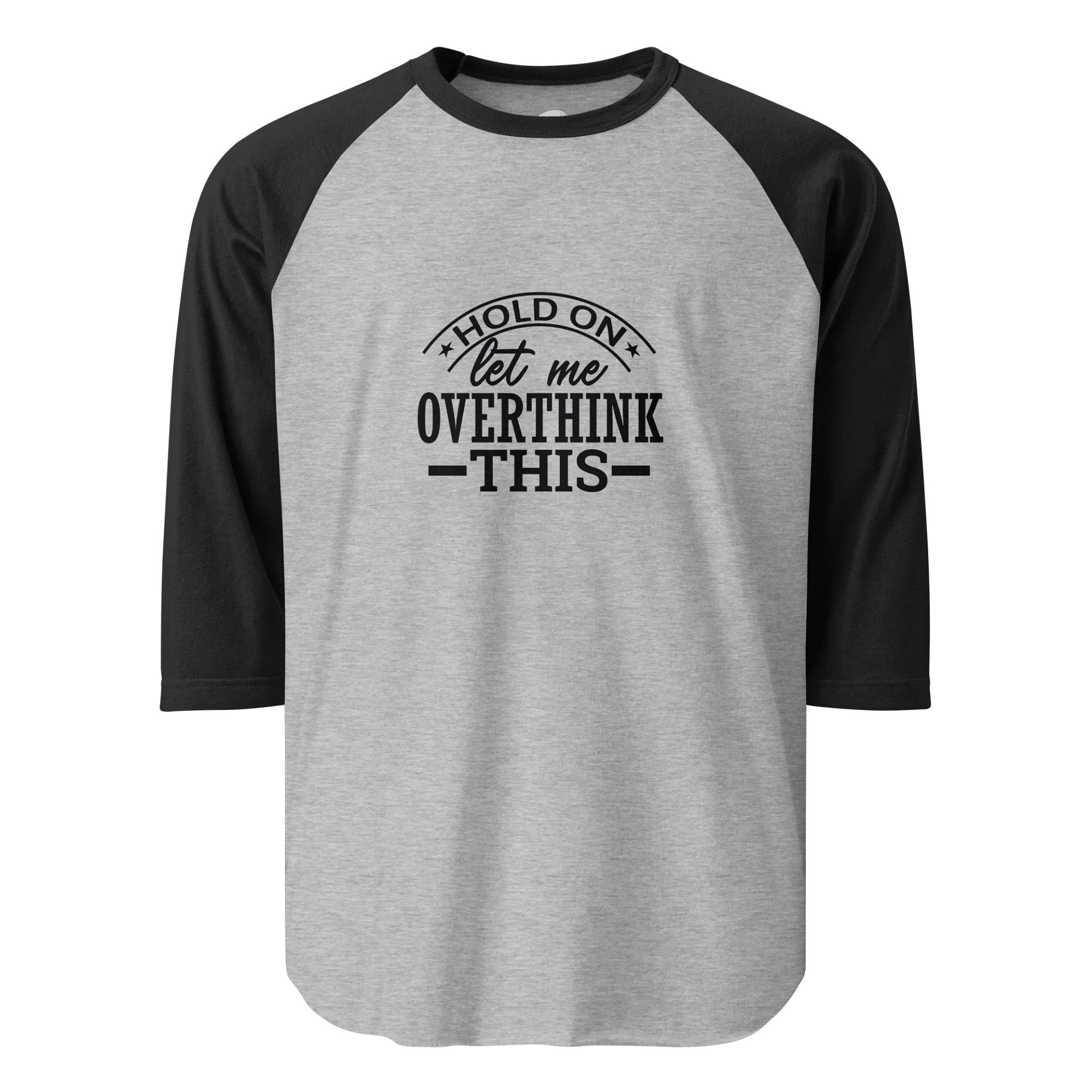 HOLD ON OVERTHINK THIS Raglan Tee product image (1)