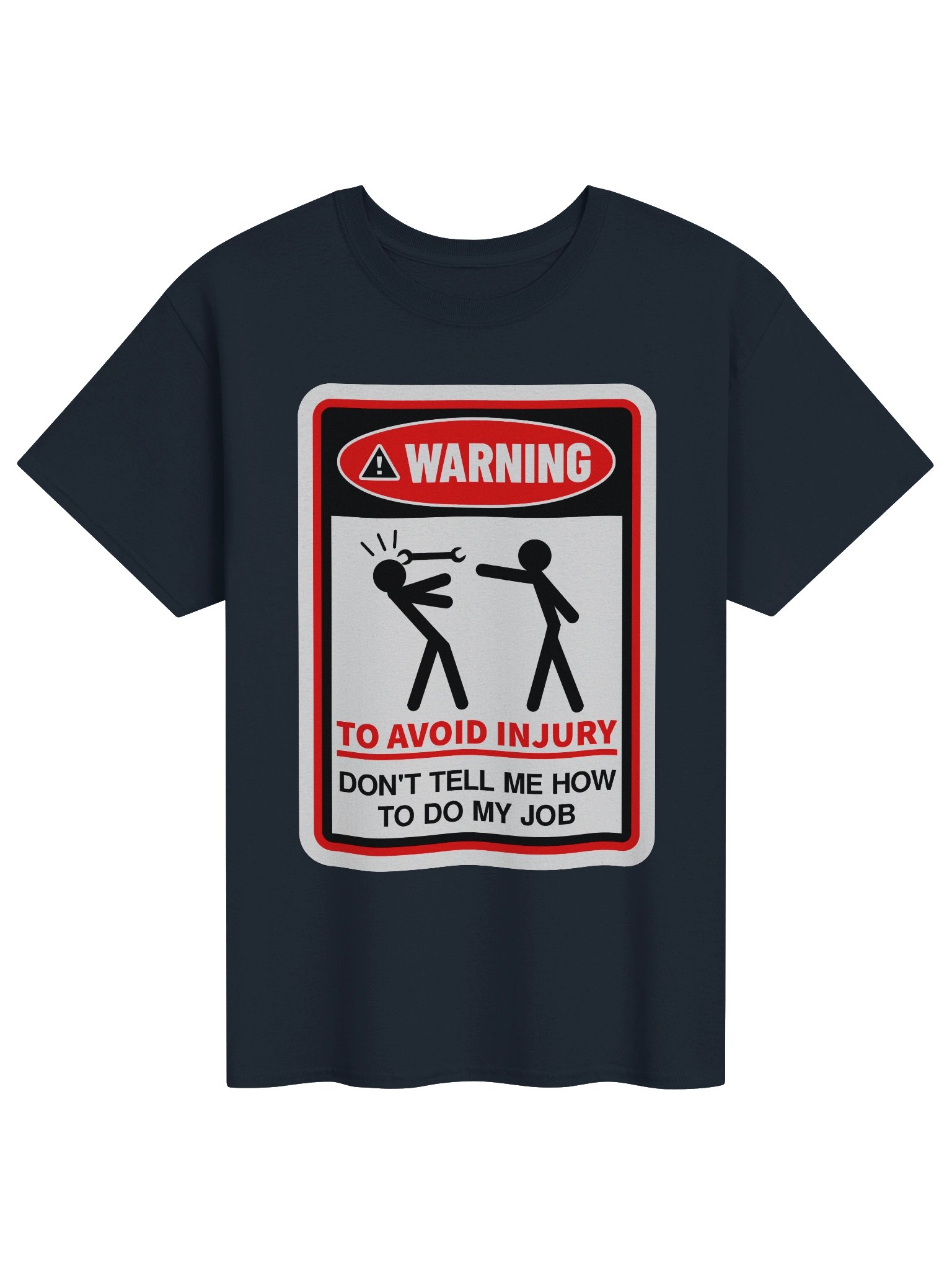 Warning! to Avoid Injury, Don't Tell Me How to Do My Job product image (1)