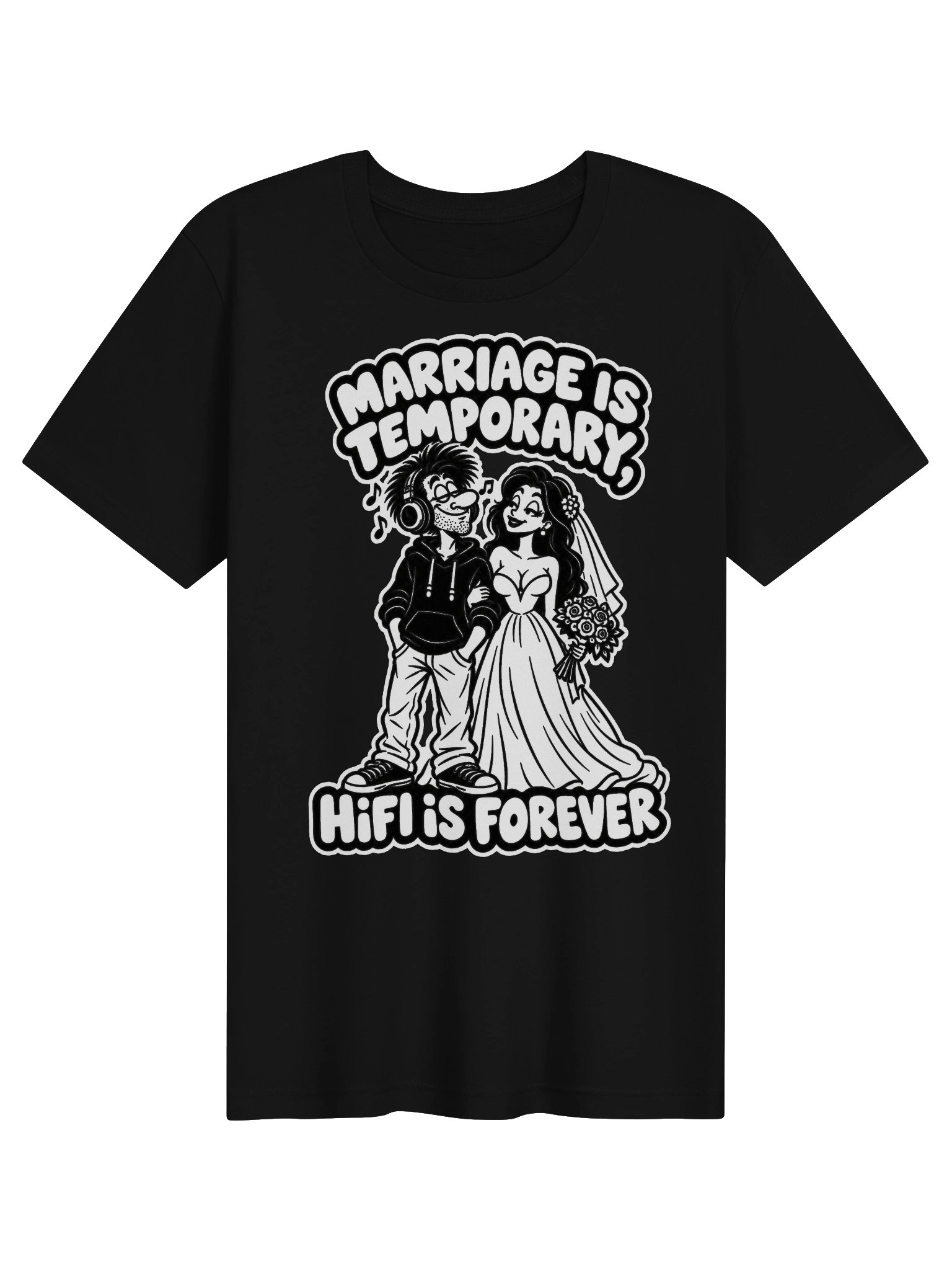 Marriage is Temporary, Hifi is Forever - Unisex T-shirt product image (1)