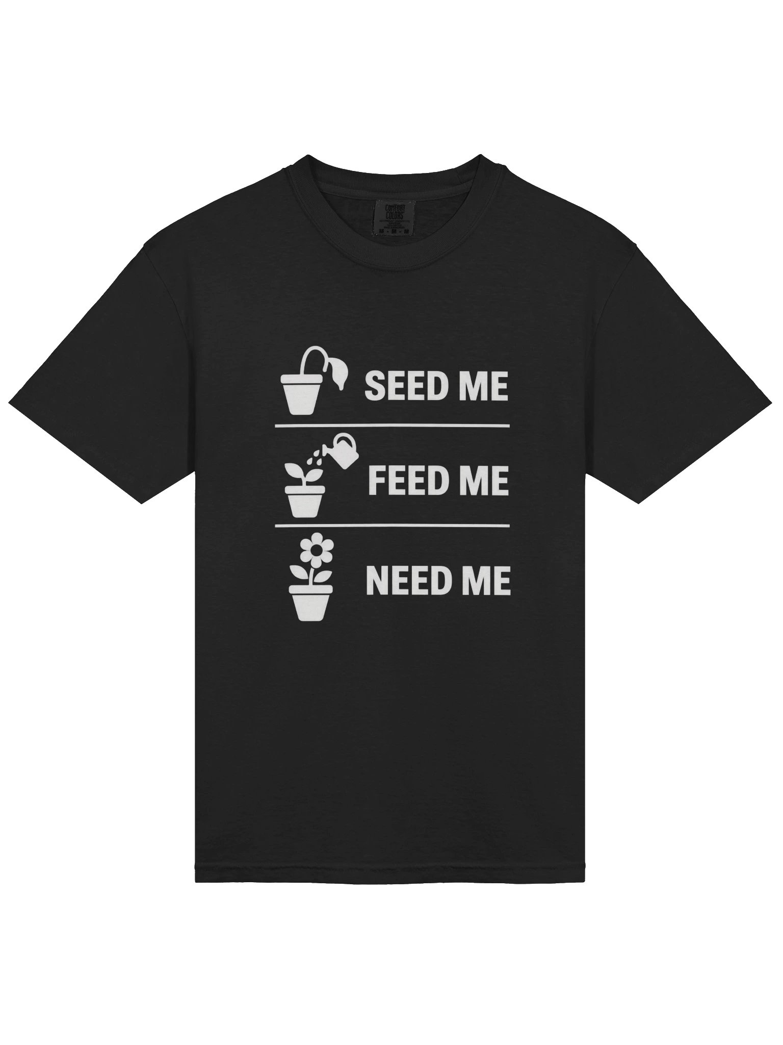 Seed Me, Feed Me, Need Me Plant Icon Tee product image (57)
