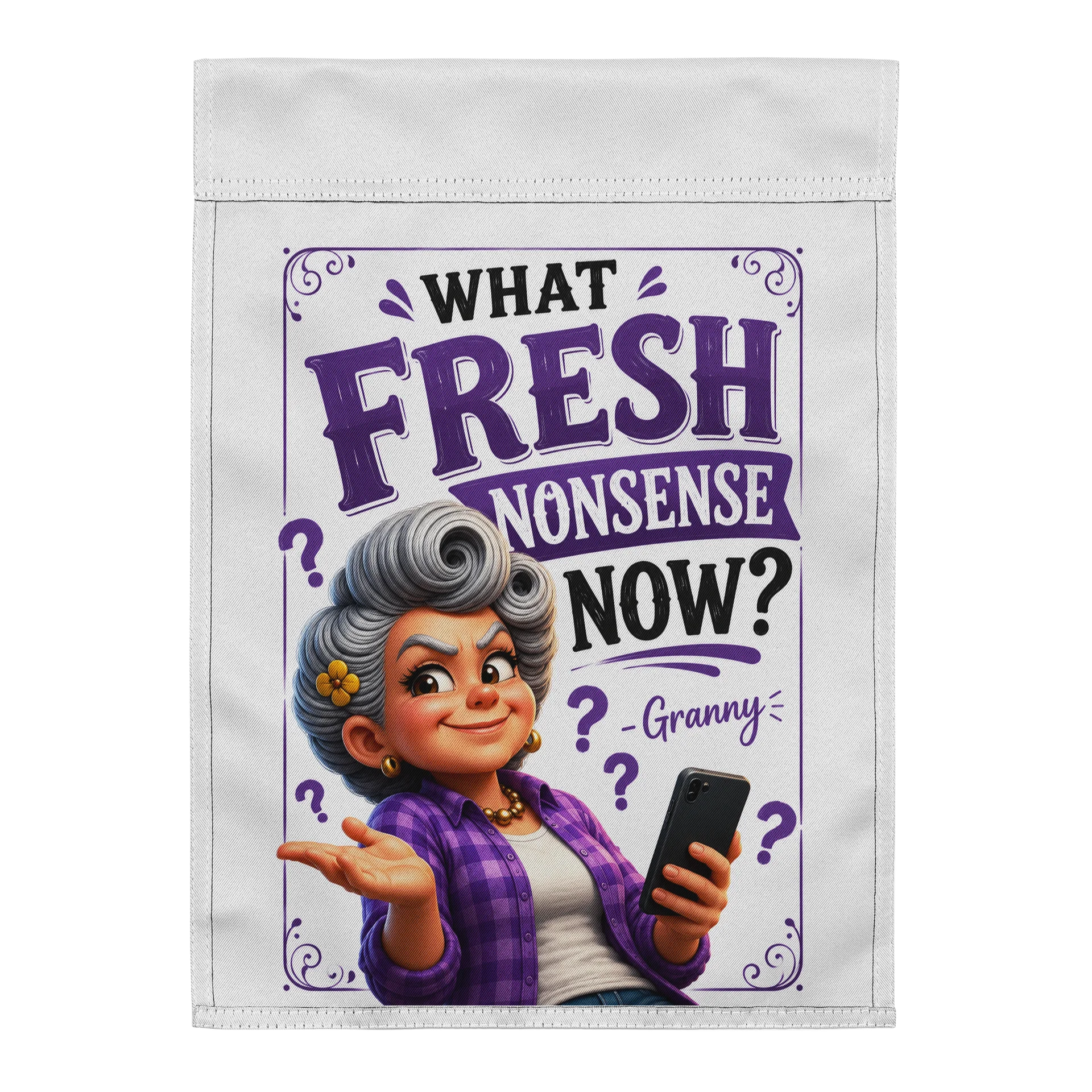 What Fresh Nonsense Now? Granny Garden Flag product image (2)