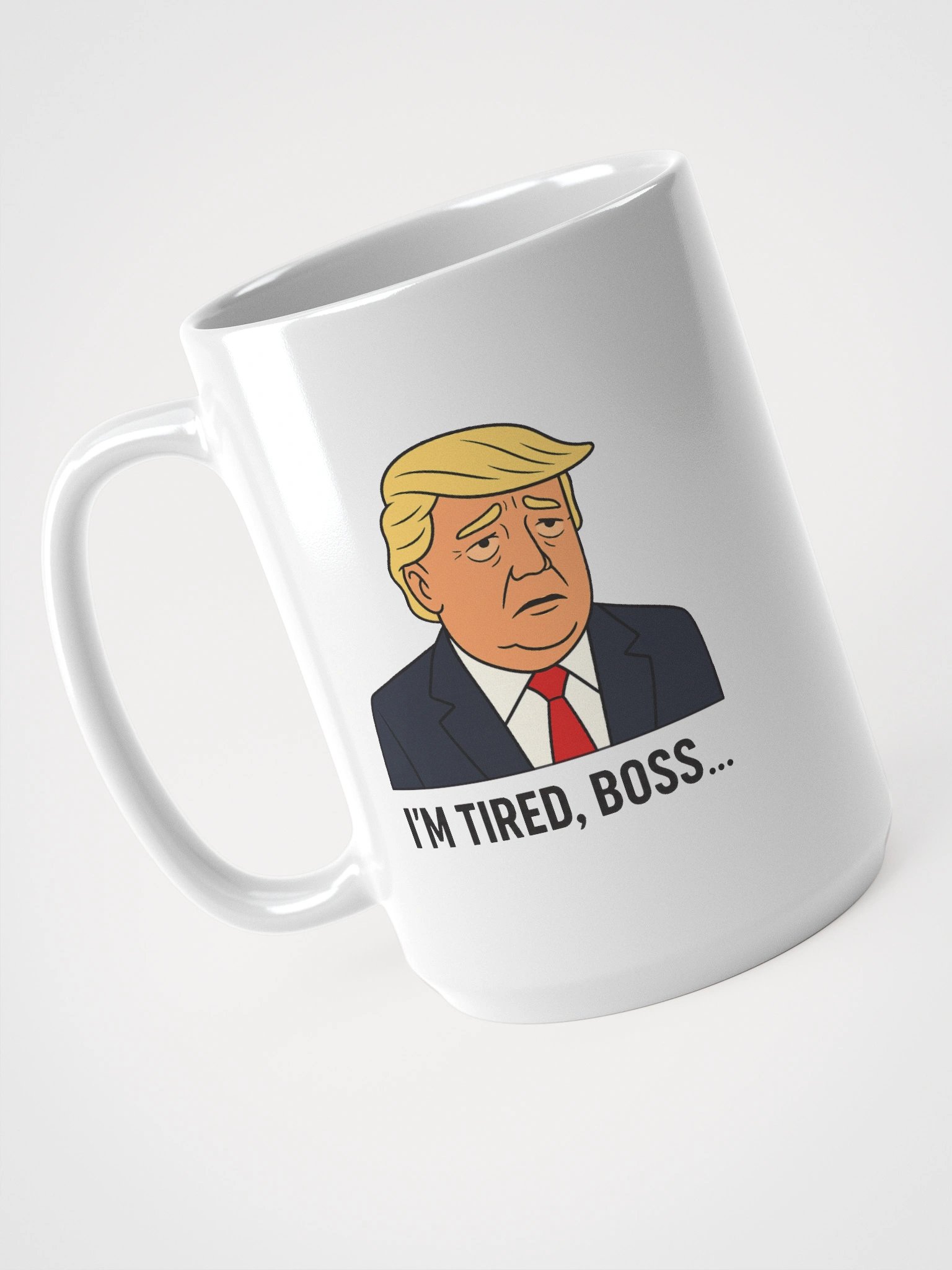 "I'm tired boss..." Tall White mug product image (3)
