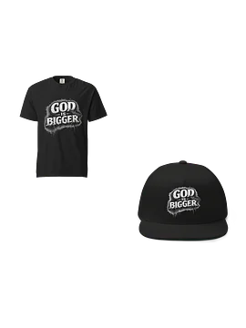 GOD IS BIGGER HAT AND SHIRT