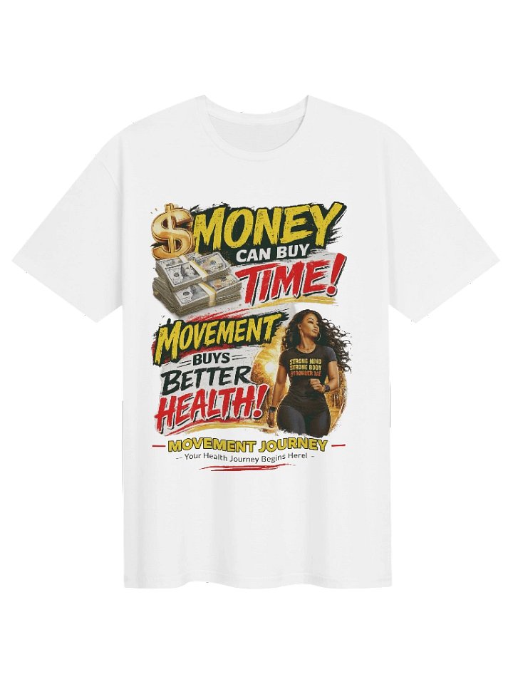 Money Can Buy Time. Movement Buys Better Health product image (1)