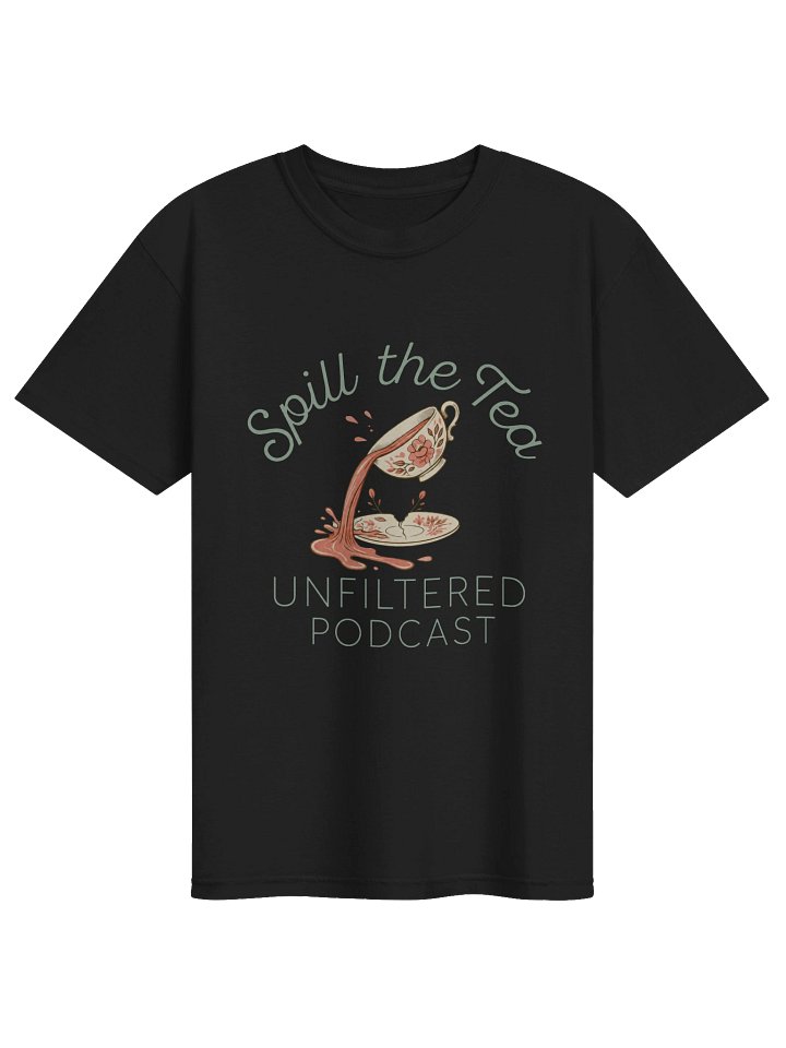 Spill the Tea Unfiltered Podcast Tee product image (1)