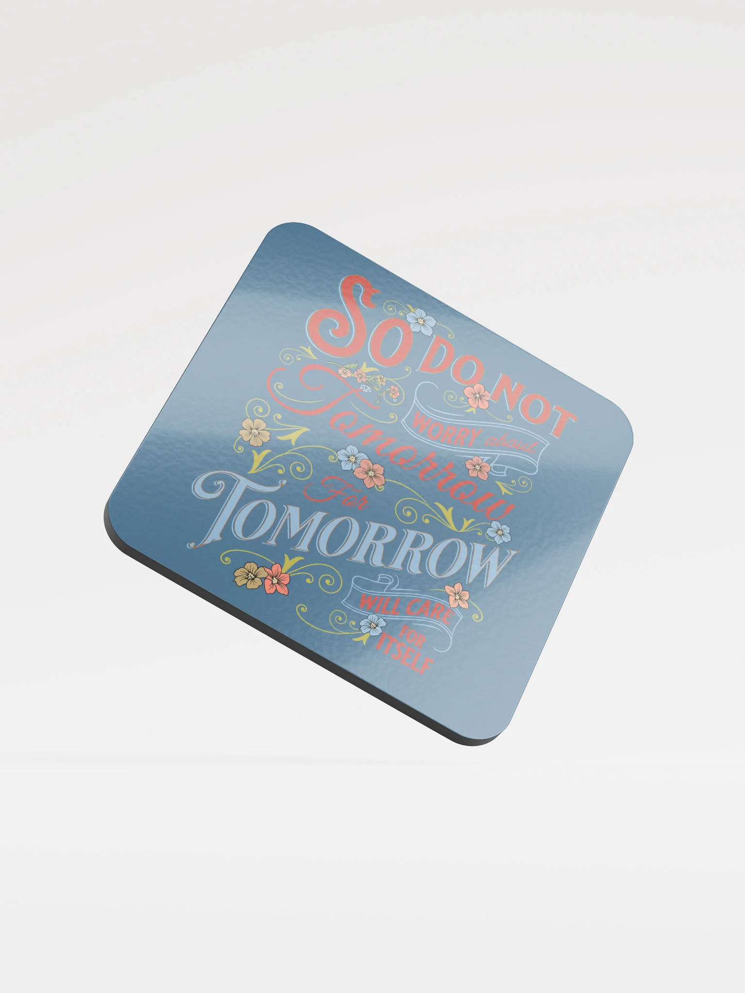 Steel Blue Inspirational Glossy Cork Coaster – “Do Not Worry About Tomorrow” product image (3)