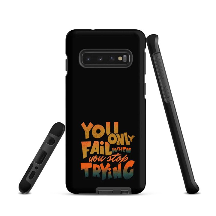 You Only Fail When You Stop Trying Samsung® Tough Case product image (2)