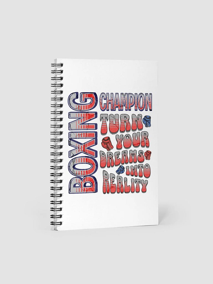 Boxing Champion Turn Your Dreams Into Reality Spiral Notebook product image (2)