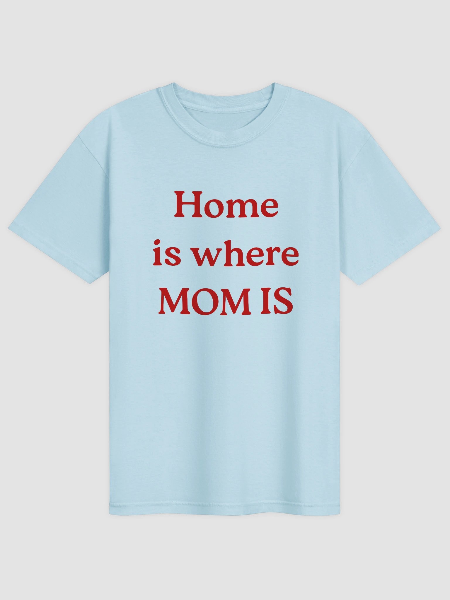Home Is Where Mom Is T-shirt product image (21)