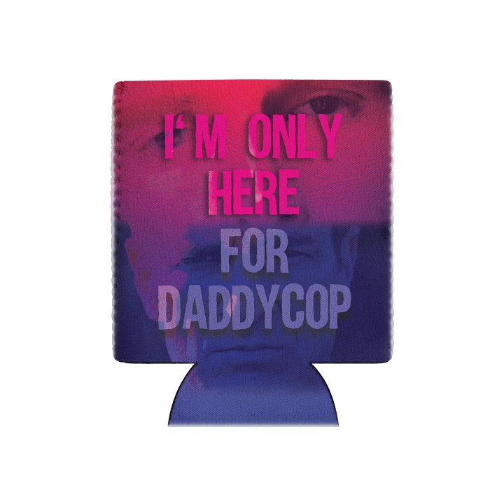 I'm Only Here for DaddyCop - Minimable Season One - Koozie product image (2)
