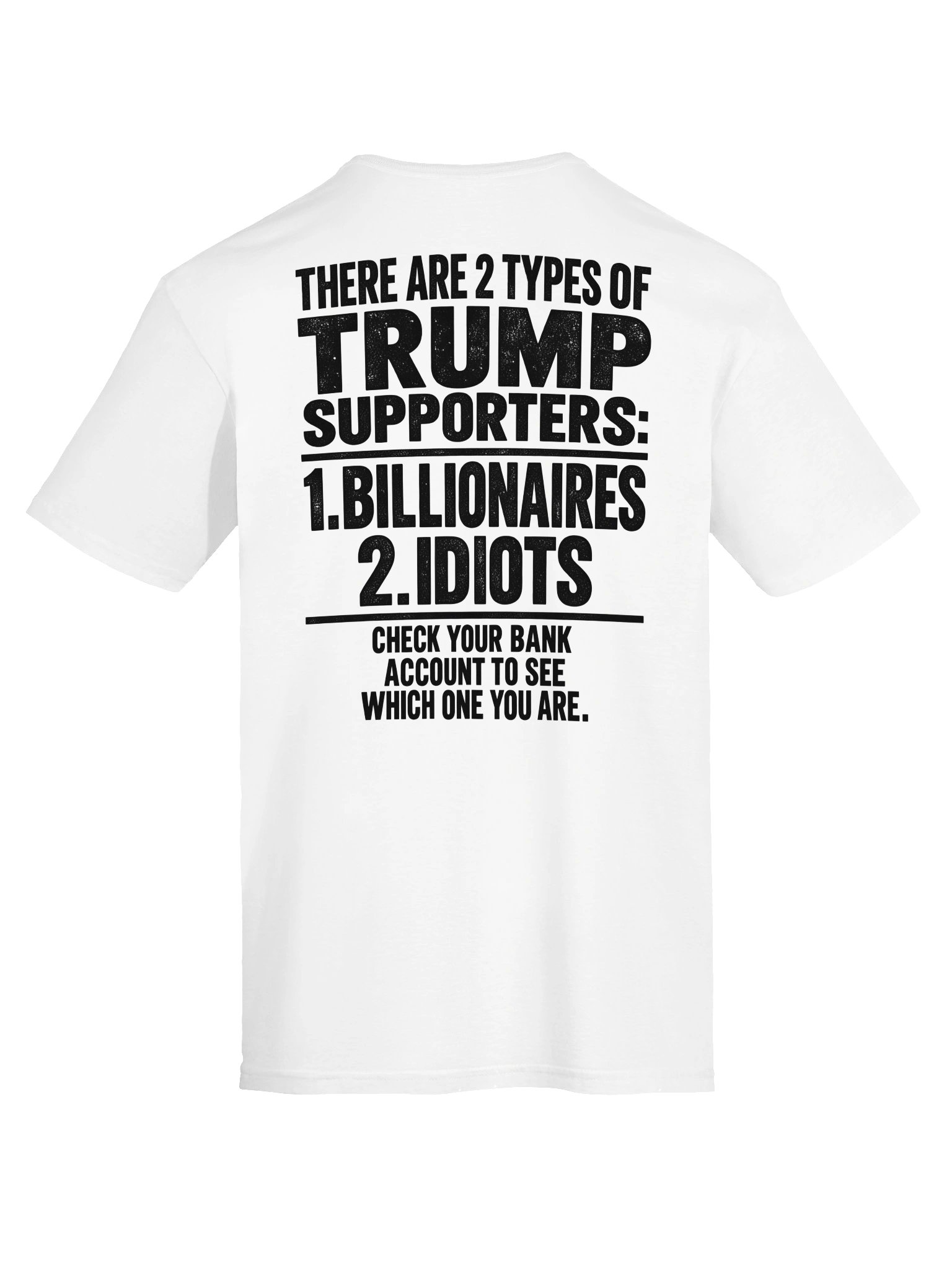 2 Types of Trump Supporters – Funny Political T-Shirt product image (72)