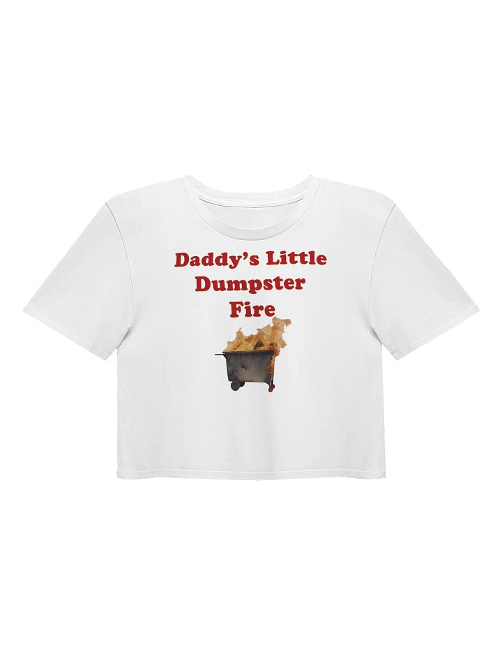 Daddy's Little Dumpster Fire Crop Top product image (1)
