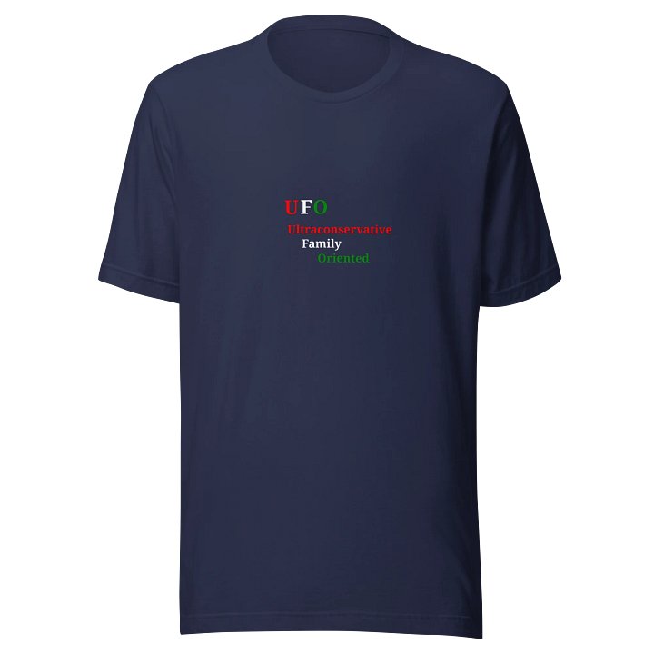 UFO Ultraconservative Family Oriented T-Shirt product image (1)