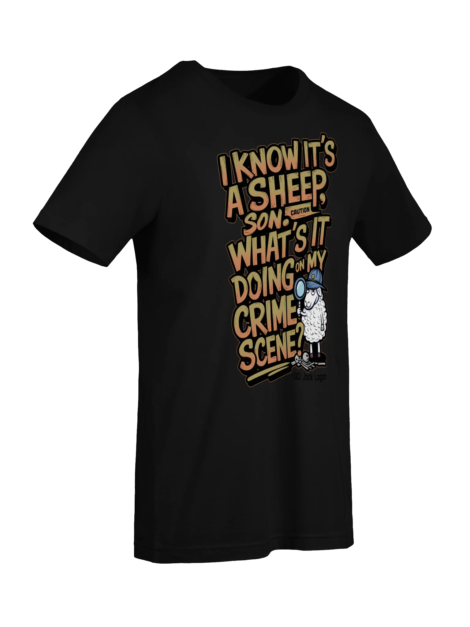 DCI Logan "I Know it's a Sheep, Son" - Unisex T-Shirt product image (41)