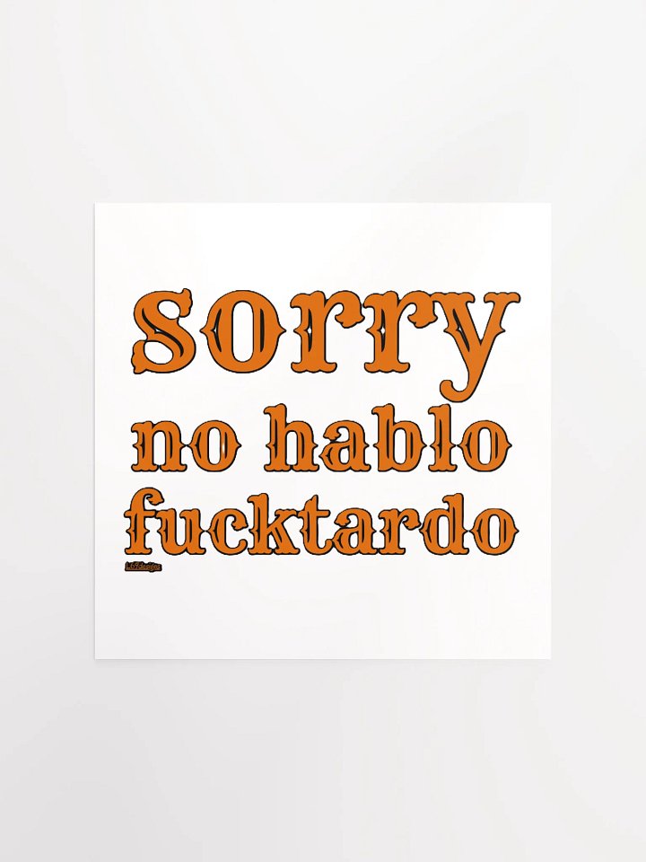 SORRY, NO HABLO FUCKTARDO product image (5)