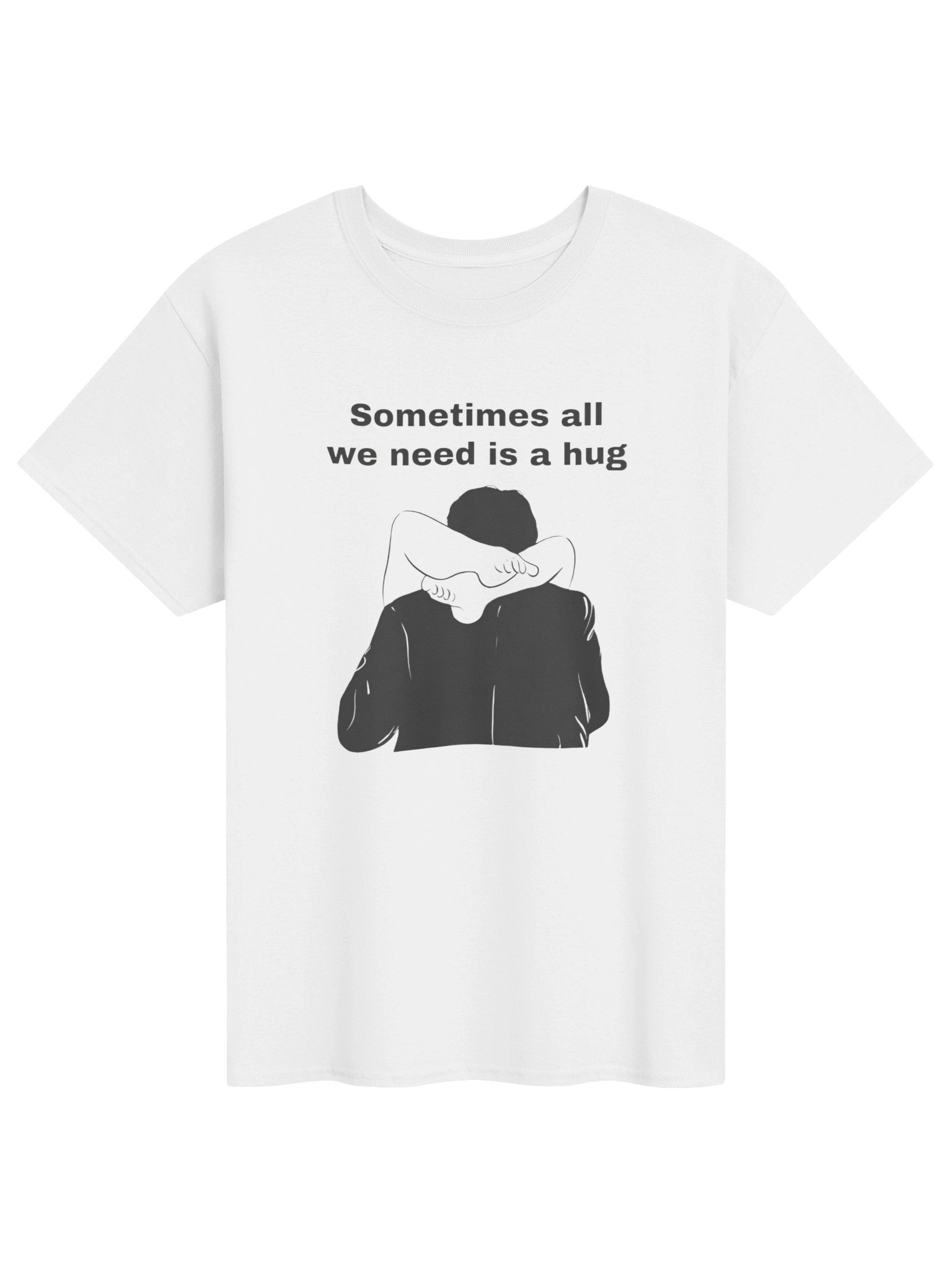 "Sometimes all we need is a hug" Graphic Tee product image (21)