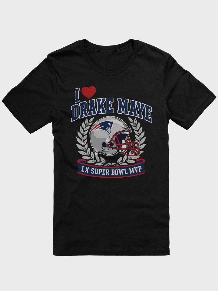 I Love Drake Maye Shirt | LX Super Bowl MVP Patriots Apparel product image (1)