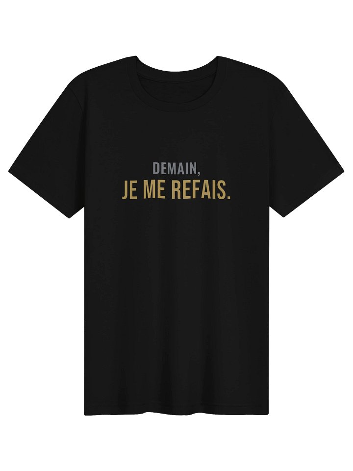 Le Tee du Demain — « Demain, je me refais » product image (1)