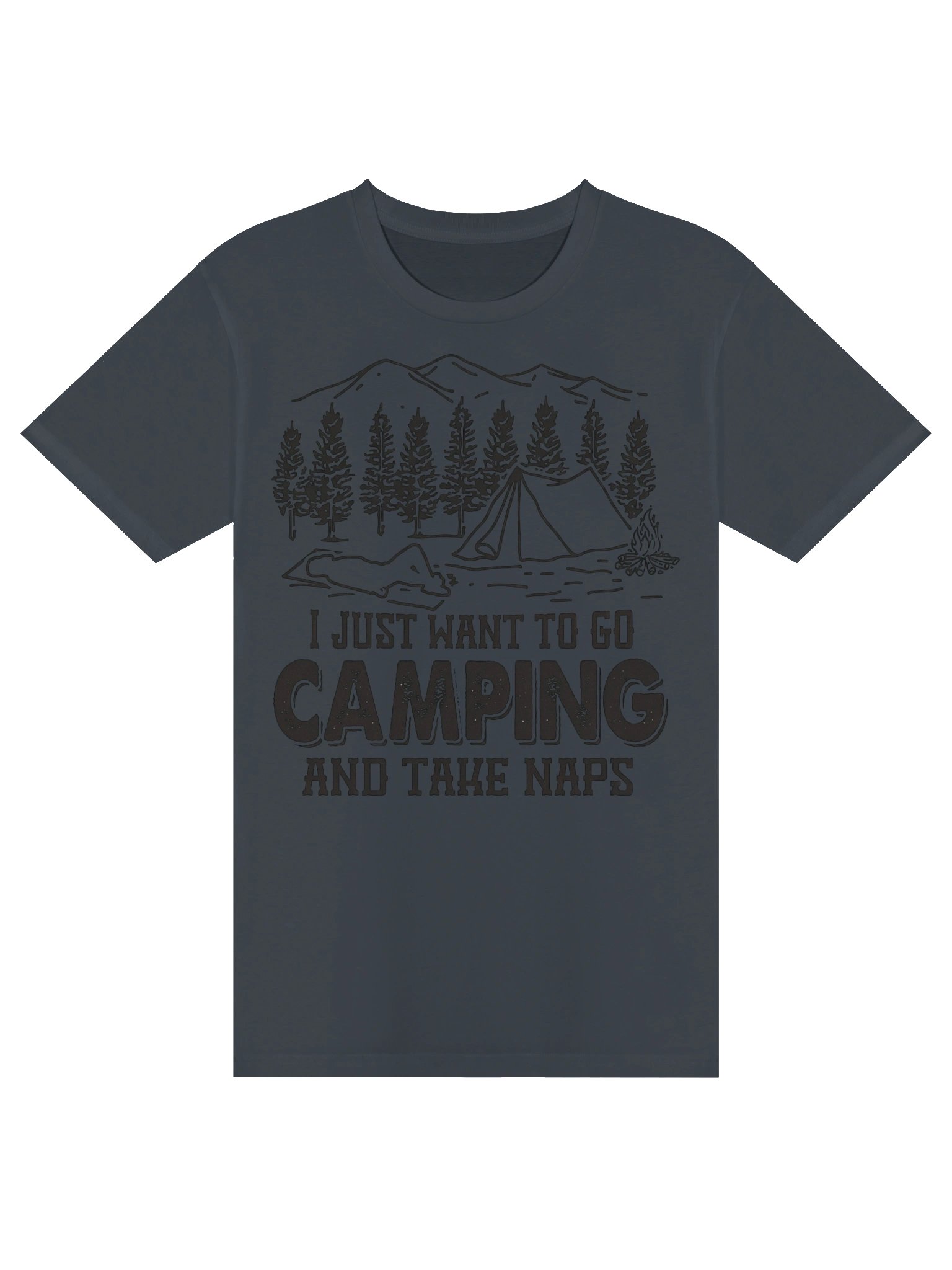 I Just Want To Go Camping And Take Naps T-Shirt | Funny Outdoor Graphic Tee product image (1)