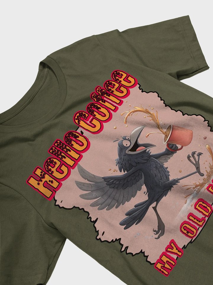 Hello Coffee My Old Friend Raven Joyful Splash T-Shirt product image (2)
