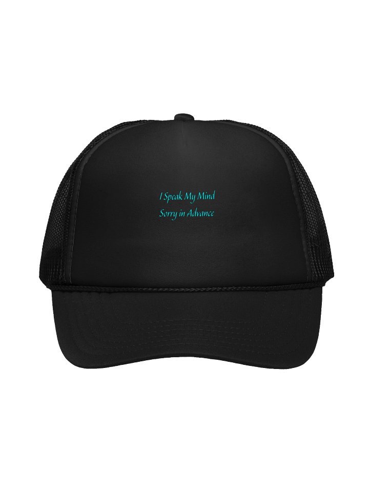 I Speak My Mind Sorry In Advance Foam Trucker Hat product image (1)
