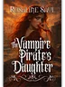 The Vampire Pirate's Daughter (A Vampire Pirate Saga #2)