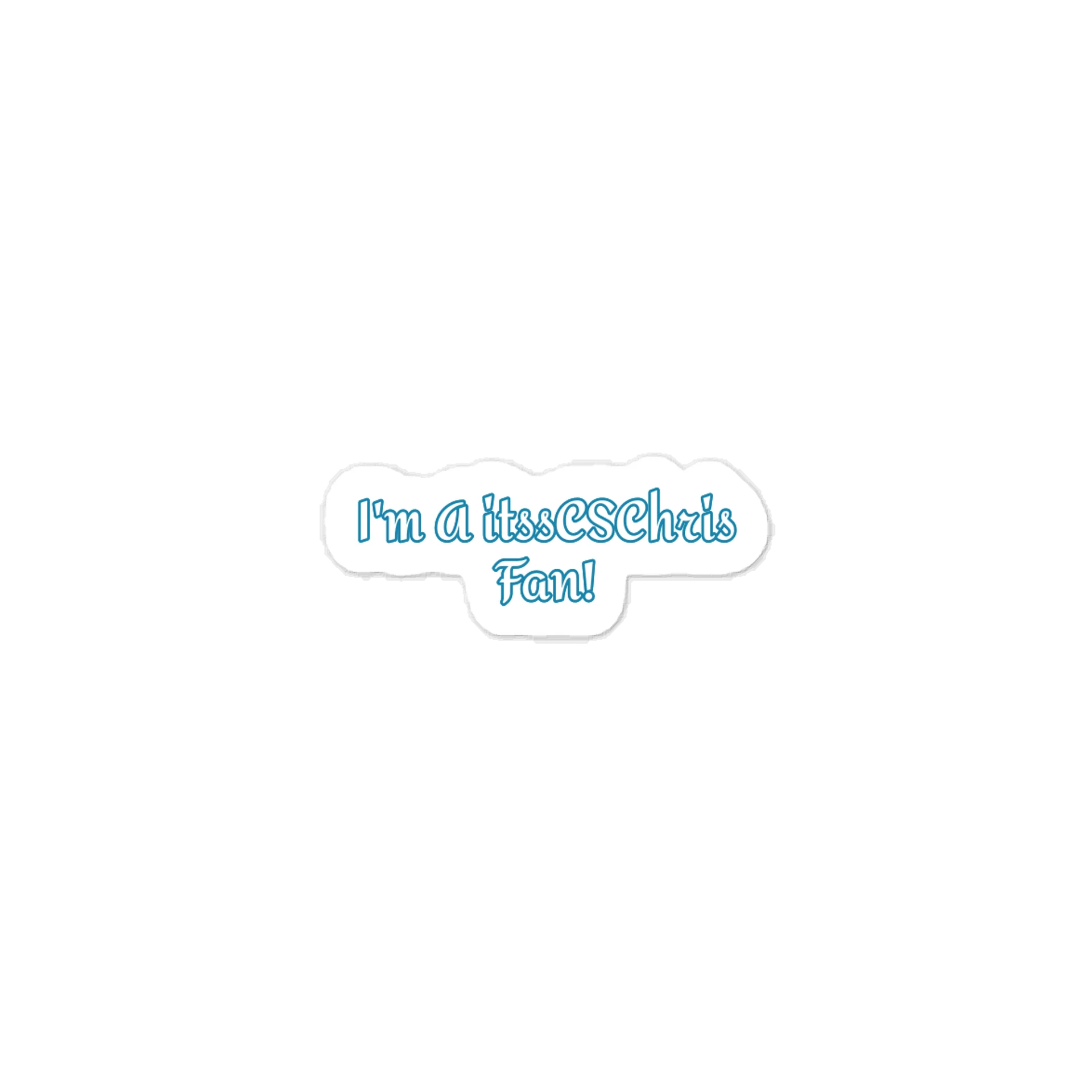 I'm A itssCSChris Fan! product image (1)