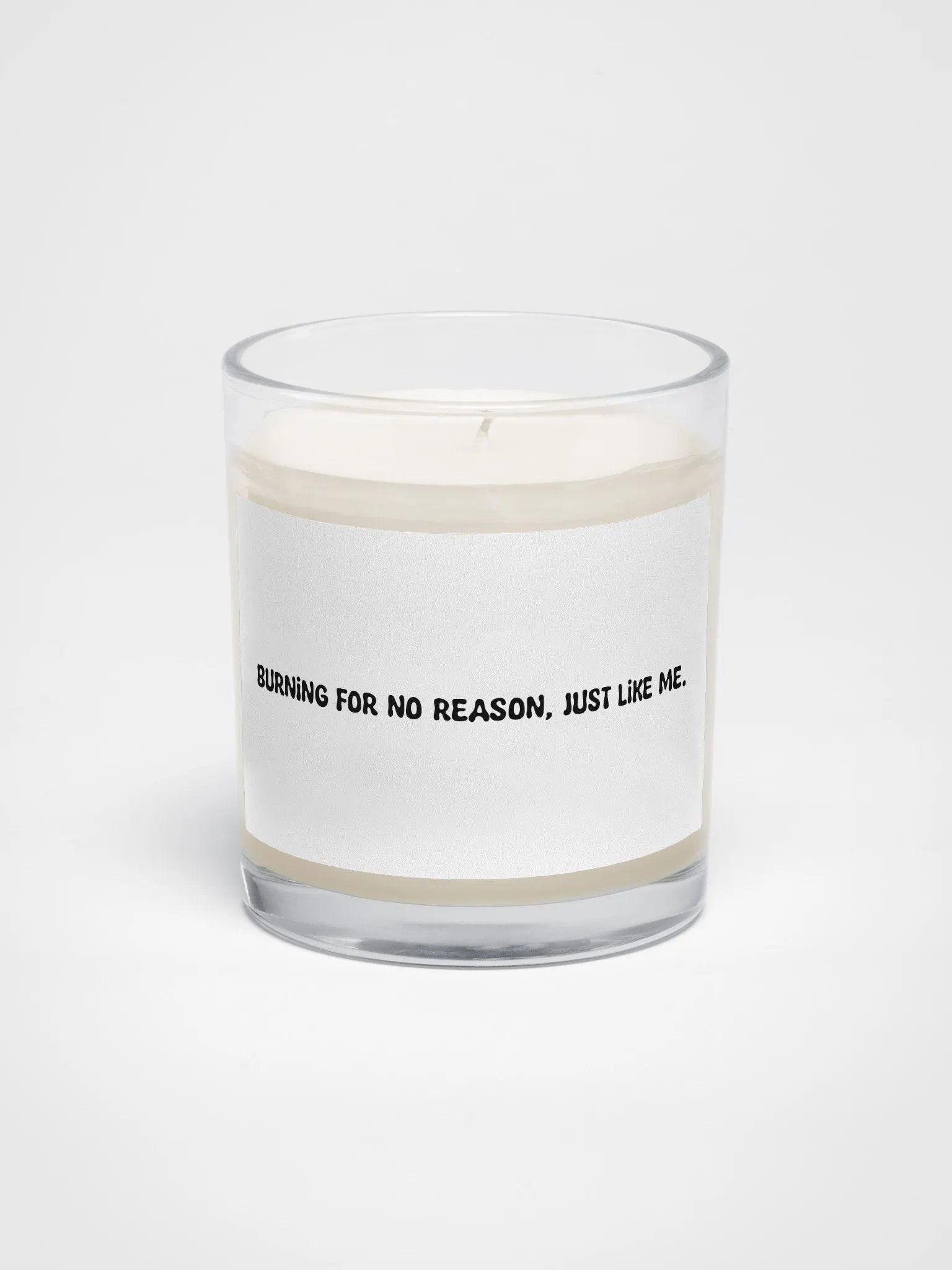 Burning for no reason, just like me candle product image (1)