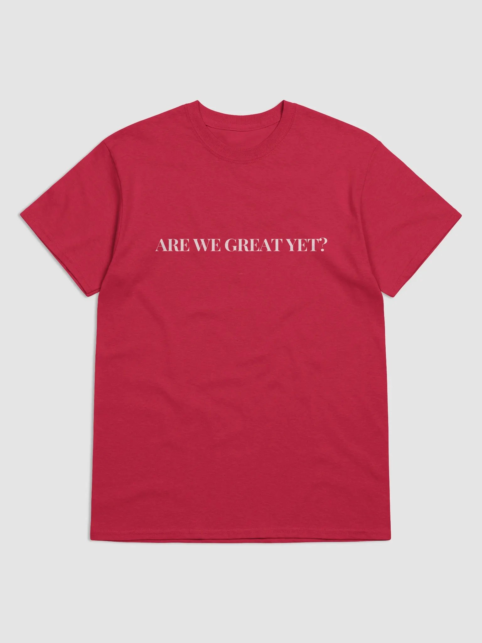 Are We Great Yet Tee. product image (5)