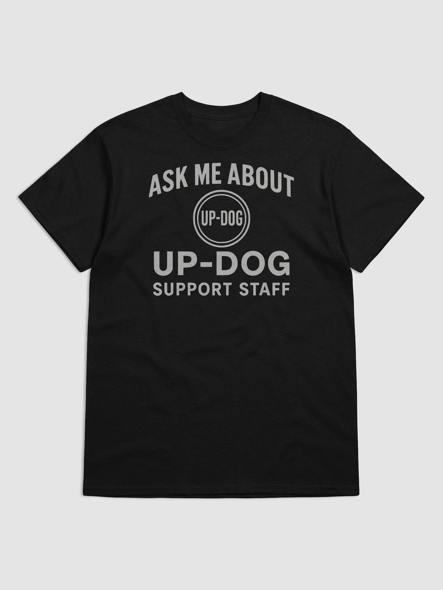 Official Up-Dog Support Staff Tee – Don’t Ask (Or Do) product image (34)