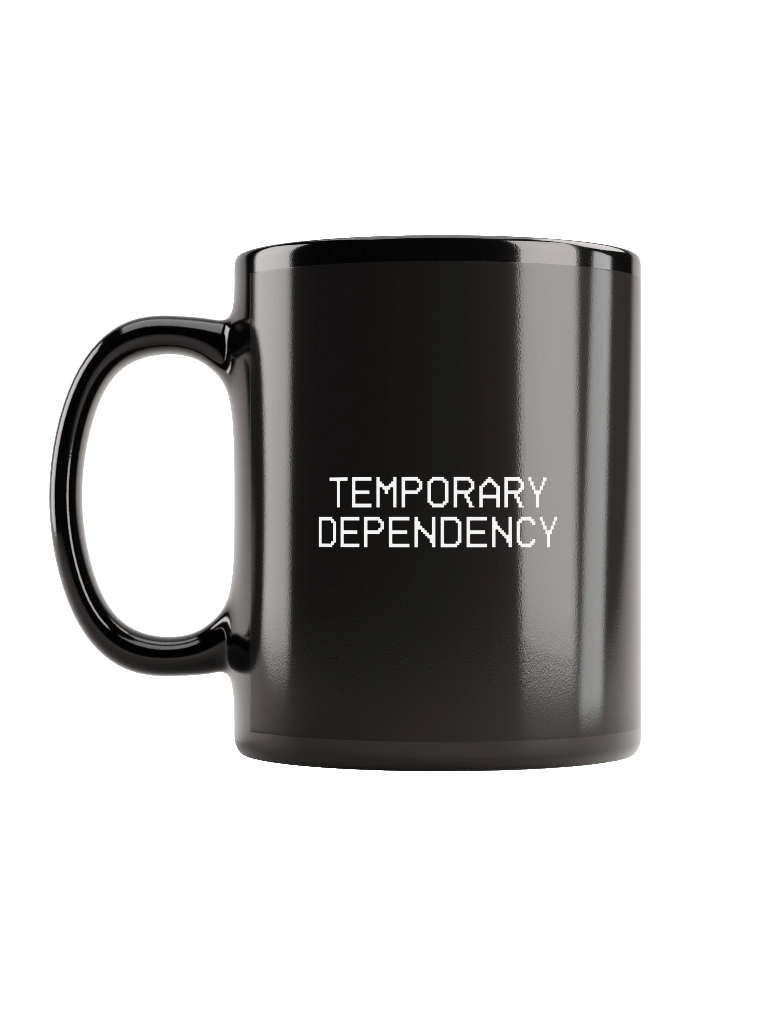 Temporary Dependency Quote Mug product image (1)