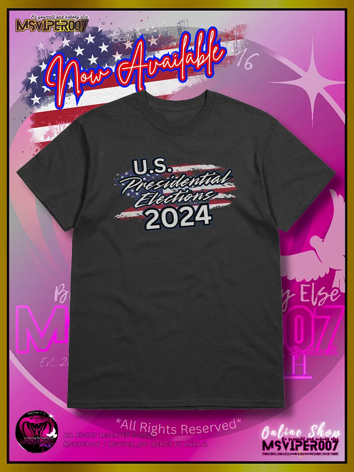 T-Shirt - MsViper007's "2024 U.S. Elections" - Patriotic T-Shirts By Anna H. product image (1)