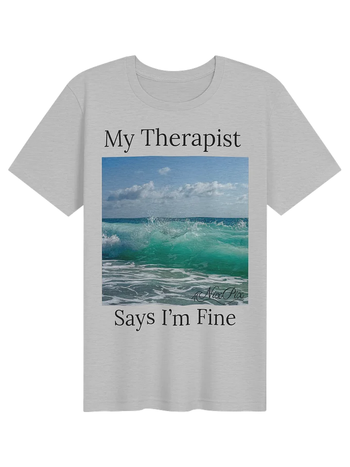My Therapist Says I'm Fine Tee product image (1)