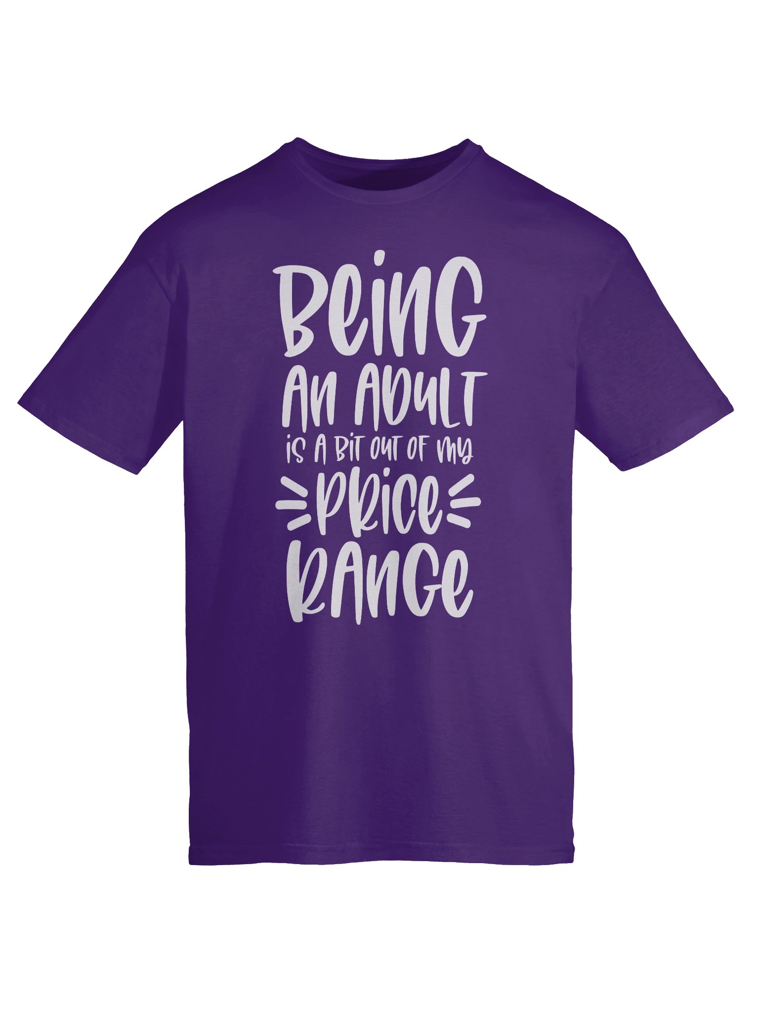 Unisex T-Shirt: "Being an Adult is a Bit Out of My Price Range" product image (9)