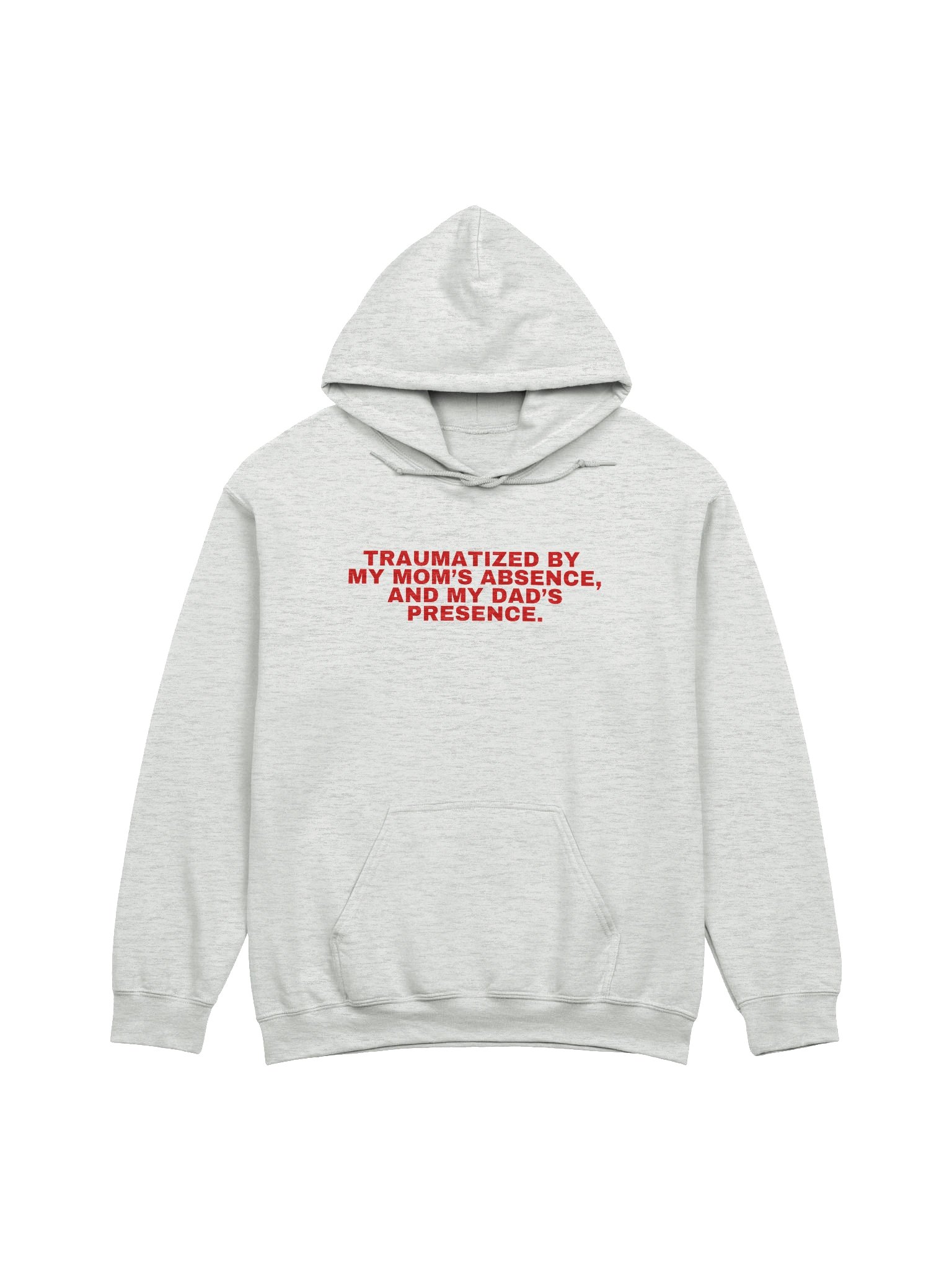 Traumatized By My Mom's Absence, And My Dad's Presence Hoodie product image (1)