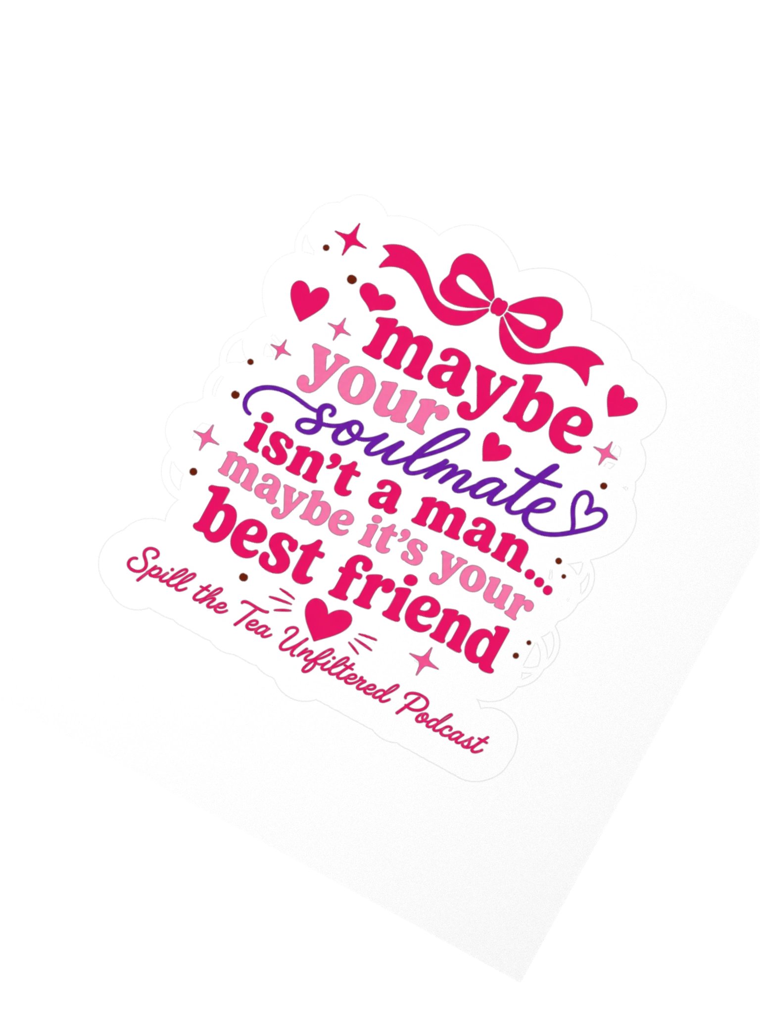 Maybe Your Soulmate Is Your Best Friend Sticker product image (2)