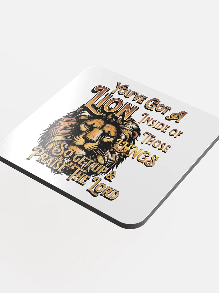 Youve Got A Lion Inside Of Those Lungs hearted Praise Coaster product image (1)