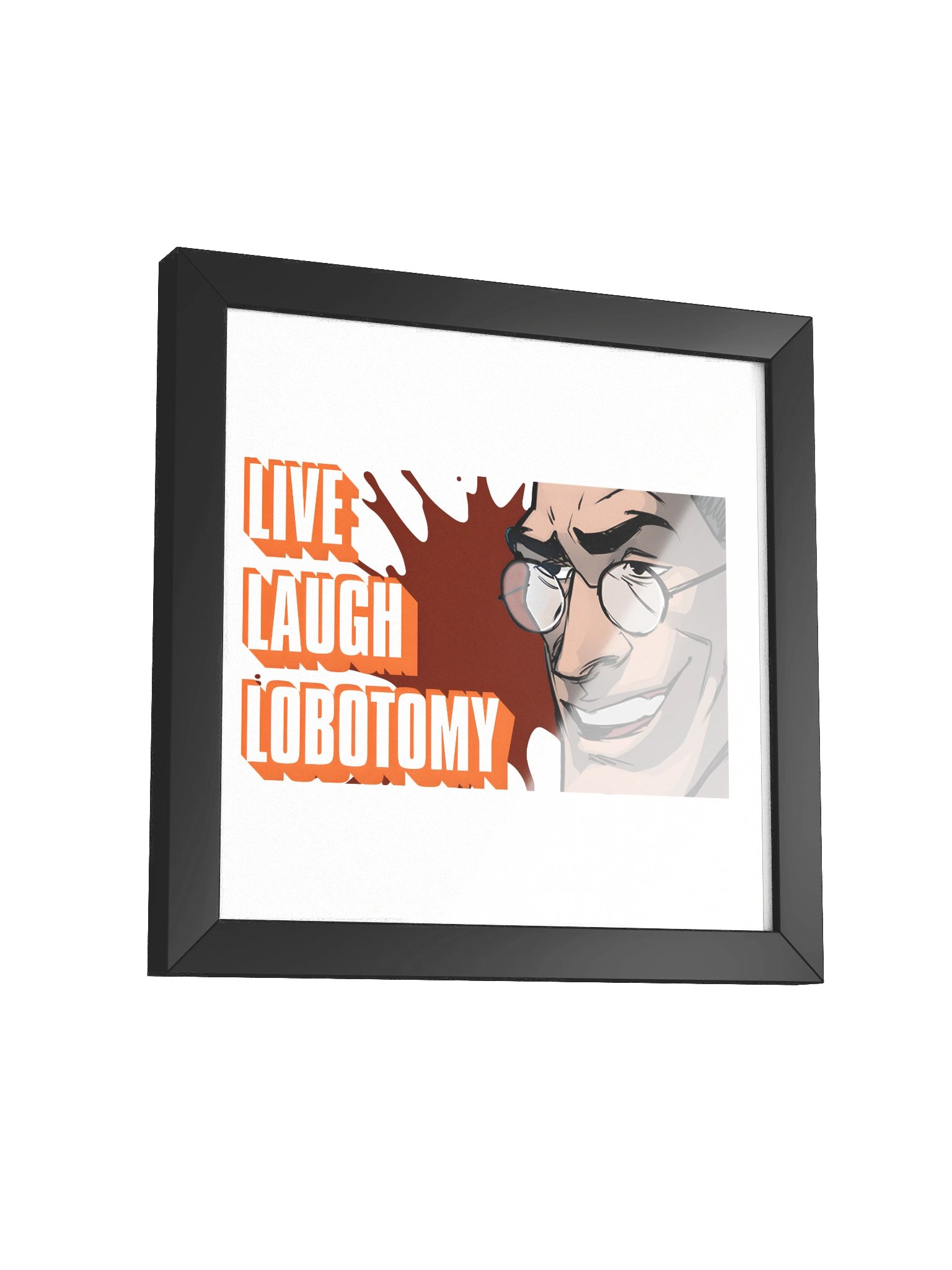 Live Laugh Lobotomy Frame Poster product image (6)