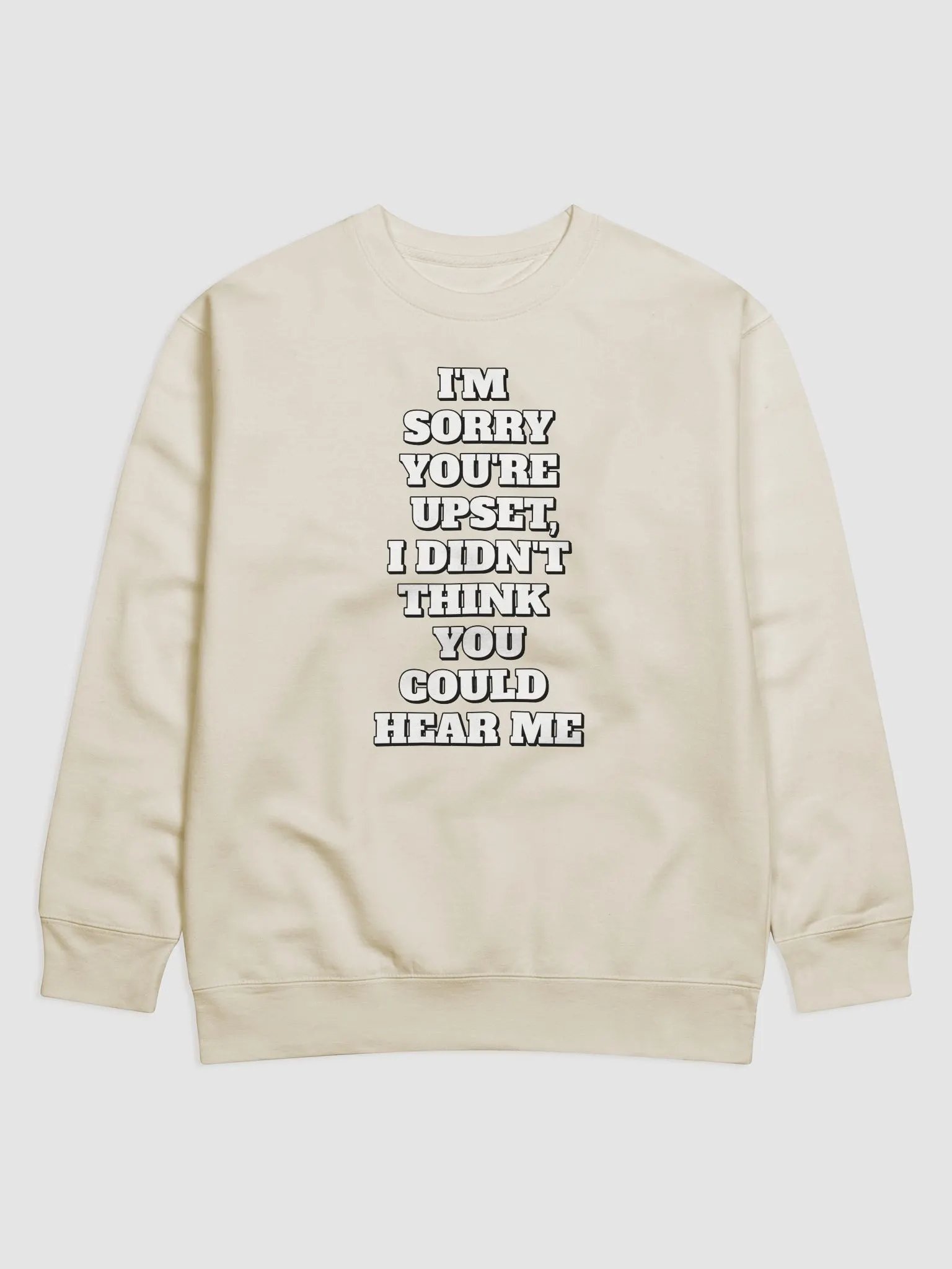 I'm Sorry You're Upset, I Didn't Think You Could Hear Me Sweatshirt product image (5)