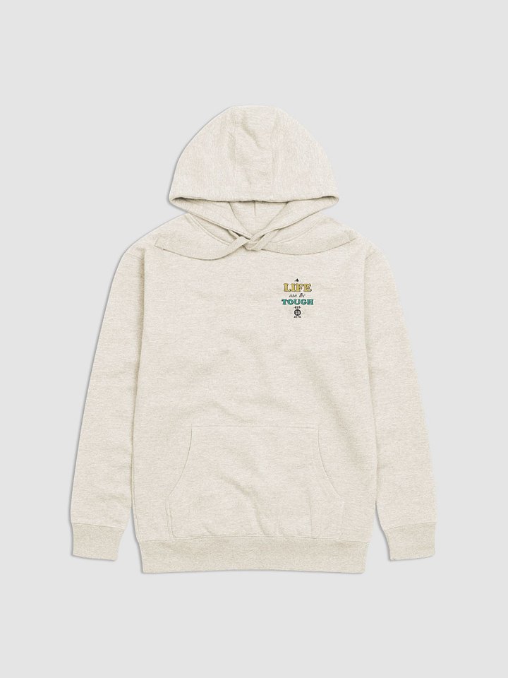 Life can be tough but so are you Unisex Premium Hoodie product image (5)