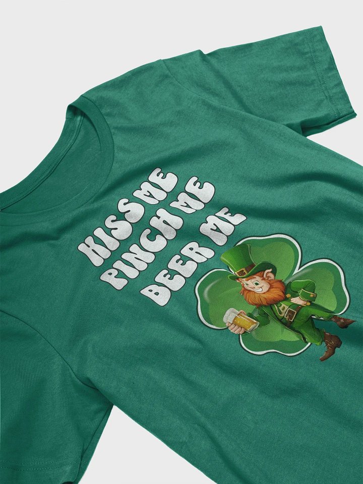 Kiss Me Pinch Me Beer Me - St. Patrick's Day T-shirt product image (1)