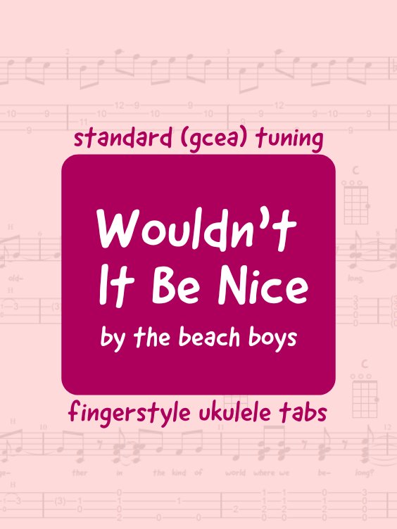 The Beach Boys - Wouldn't It Be Nice (uke tabs) product image (1)