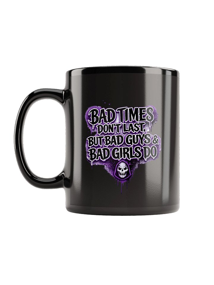 ''Bad Times Don't Last'' Black Glossy Mug product image (1)